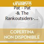 Pat - Pat -& The Rankoutsiders- Todd - Known Ta Stumble cd musicale