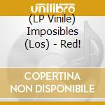(LP Vinile) Imposibles (Los) - Red! vinile