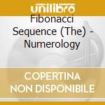 Fibonacci Sequence (The) - Numerology cd musicale di Fibonacci Sequence