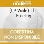 (LP Vinile) Ff - Ffeeling vinile