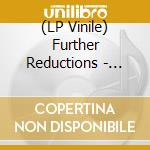 (LP Vinile) Further Reductions - Disparate Elements Ep vinile