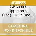 (LP Vinile) Uppertones (The) - 3-On-One Ep (7')