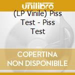 (LP Vinile) Piss Test - Piss Test vinile