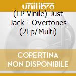 (LP Vinile) Just Jack - Overtones (2Lp/Multi) lp vinile