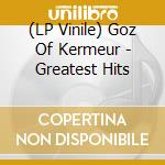 (LP Vinile) Goz Of Kermeur - Greatest Hits vinile