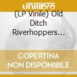 (LP Vinile) Old Ditch Riverhoppers (The) - Long Done Gone vinile