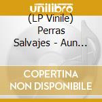 (LP Vinile) Perras Salvajes - Aun Queda Tiempo (7') vinile