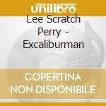 Lee Scratch Perry - Excaliburman cd musicale di Lee Scratch Perry