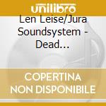 Len Leise/Jura Soundsystem - Dead Adrian/Udaberri Blues cd