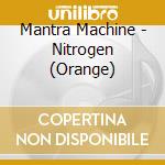 Mantra Machine - Nitrogen (Orange) cd