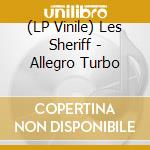 (LP Vinile) Les Sheriff - Allegro Turbo vinile