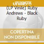 (LP Vinile) Ruby Andrews - Black Ruby