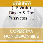 (LP Vinile) Digger & The Pussycats - Watch Yr Back lp vinile di Digger & The Pussycats