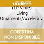 (LP Vinile) Living Ornaments/Accelera Deck - #1 Narrowminded Split vinile