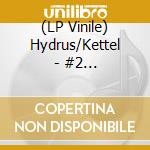 (LP Vinile) Hydrus/Kettel - #2 Narrowminded Split cd