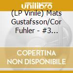 (LP Vinile) Mats Gustafsson/Cor Fuhler - #3 Narrowminded Split vinile