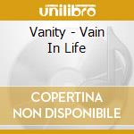 Vanity - Vain In Life cd