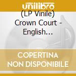 (LP Vinile) Crown Court - English Disease (7