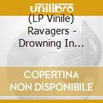 (LP Vinile) Ravagers - Drowning In Blood (7