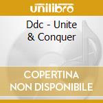 Ddc - Unite & Conquer cd
