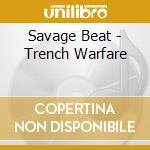 Savage Beat - Trench Warfare cd musicale di Savage Beat