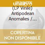 (LP Vinile) Antipodean Anomalies / Various vinile