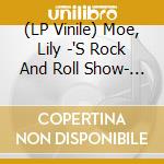 (LP Vinile) Moe, Lily -'S Rock And Roll Show- - Woman (7