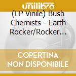 (LP Vinile) Bush Chemists - Earth Rocker/Rocker Dub vinile