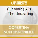(LP Vinile) Ails - The Unraveling vinile