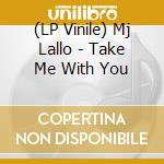 (LP Vinile) Mj Lallo - Take Me With You cd
