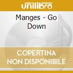 Manges - Go Down cd musicale