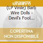 (LP Vinile) Barb Wire Dolls - Devil's Fool Moon (7