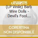 (LP Vinile) Barb Wire Dolls - Devil's Fool Moon (7') vinile