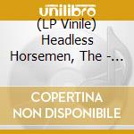 (LP Vinile) Headless Horsemen, The - Yesterday'S Numbers lp vinile di Headless Horsemen, The