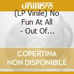 (LP Vinile) No Fun At All - Out Of Bounds vinile