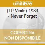 (LP Vinile) 1984 - Never Forget lp vinile di 1984