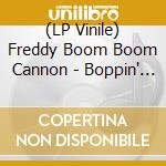(LP Vinile) Freddy Boom Boom Cannon - Boppin' The Blues (7