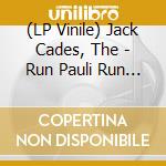 (LP Vinile) Jack Cades, The - Run Pauli Run (7') vinile