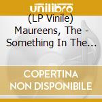 (LP Vinile) Maureens, The - Something In The Air vinile
