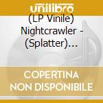 (LP Vinile) Nightcrawler - (Splatter) Beware Of The Humans vinile