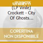 (LP Vinile) Crockett - City Of Ghosts (Green/Blue) lp vinile di Crockett