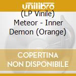 (LP Vinile) Meteor - Inner Demon (Orange) vinile