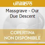 Massgrave - Our Due Descent