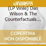 (LP Vinile) Dan Wilson & The Counterfactuals - Victims vinile