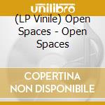 (LP Vinile) Open Spaces - Open Spaces