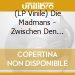 (LP Vinile) Die Madmans - Zwischen Den Jahren 1981 lp vinile di Die Madmans