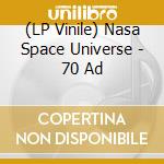 (LP Vinile) Nasa Space Universe - 70 Ad vinile