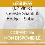 (LP Vinile) Celeste Shanti & Hodge - Soba Dance