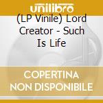 (LP Vinile) Lord Creator - Such Is Life lp vinile