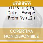 (LP Vinile) Dj Duke - Escape From Ny (12') vinile